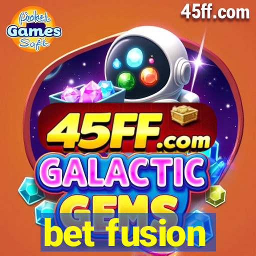 bet fusion